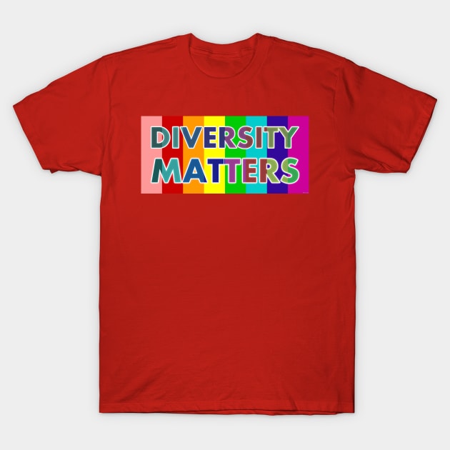 Diversity Matters Pride Flag - Proudly Celebrate LGBTQ Colors - Rainbow LGBT Pride & Acceptance Apparel T-Shirt by bystander